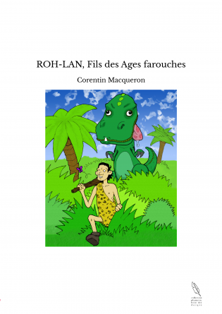 ROH-LAN, Fils des Ages farouches