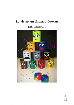 La vie est un chamboule-tout