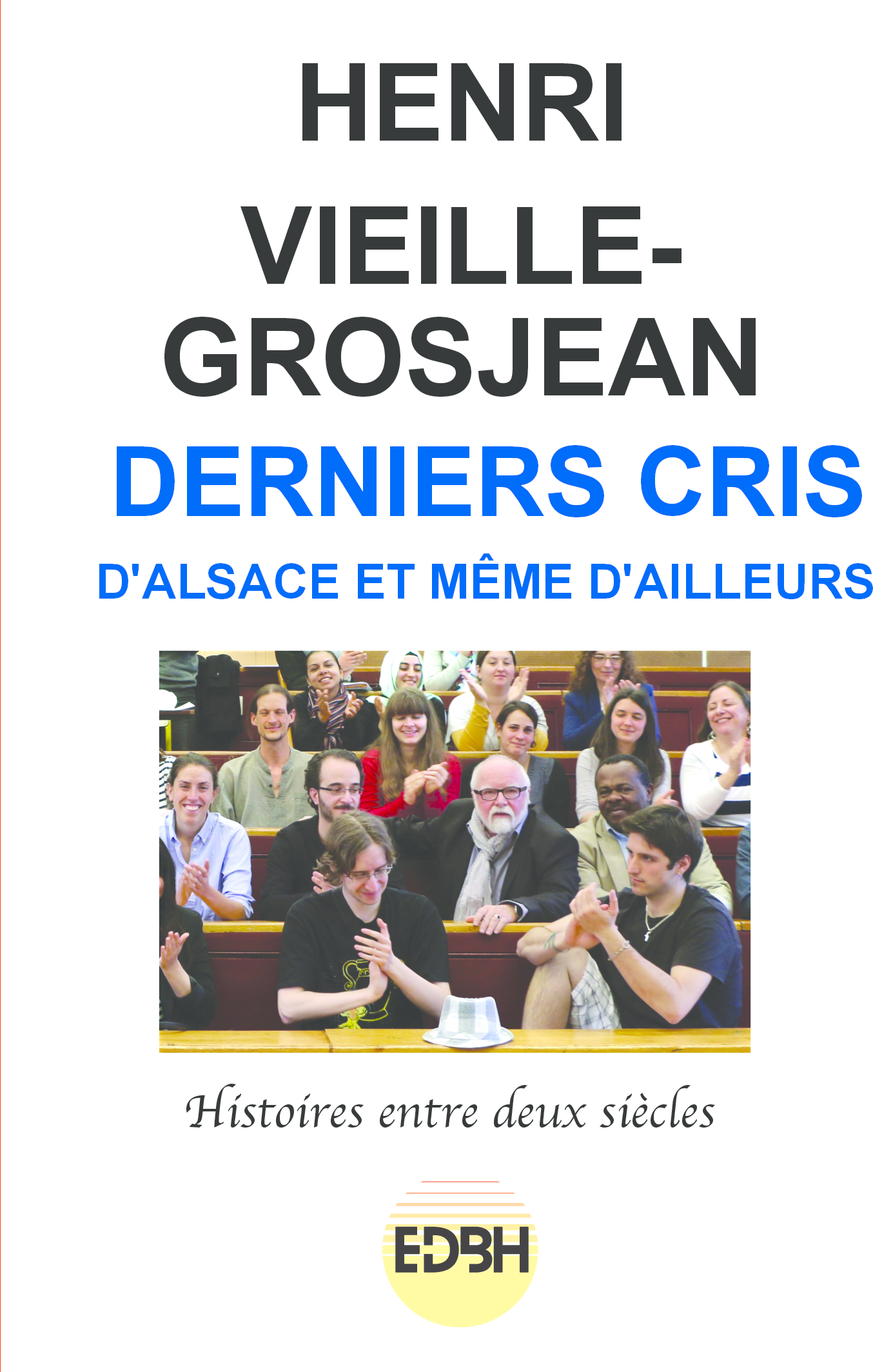 DERNIERS CRIS, D'ALSACE ET