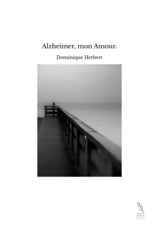 Alzheimer, mon Amour.