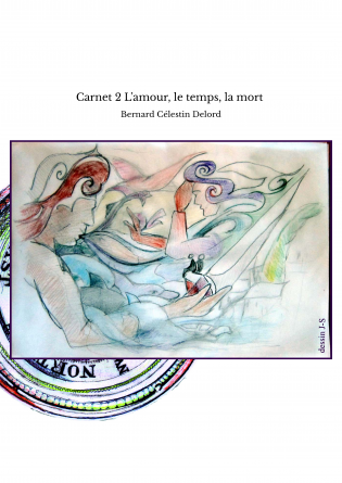 Carnet 2 L'amour, le temps, la mort 