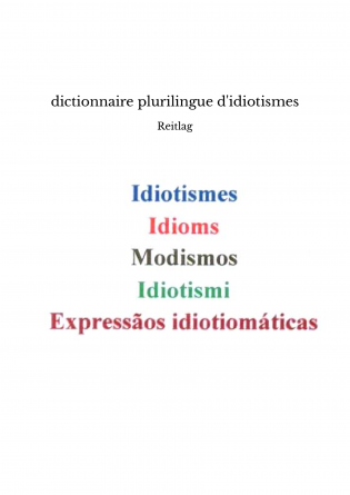 dictionnaire plurilingue d'idiotismes