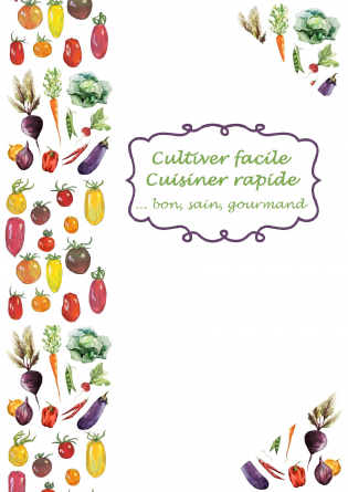 Cultiver facile Cuisiner Rapide