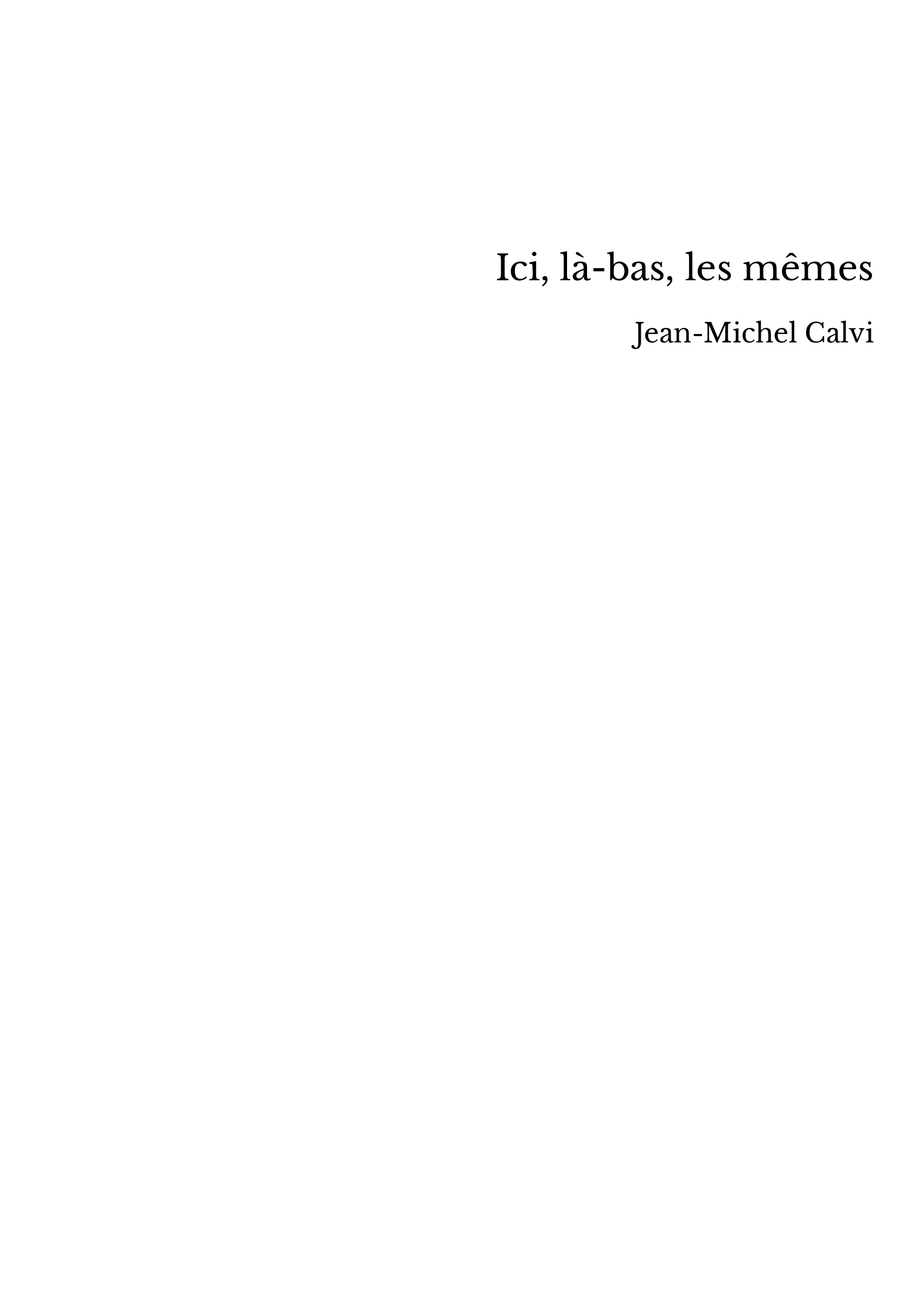 Ici, là-bas, les mêmes