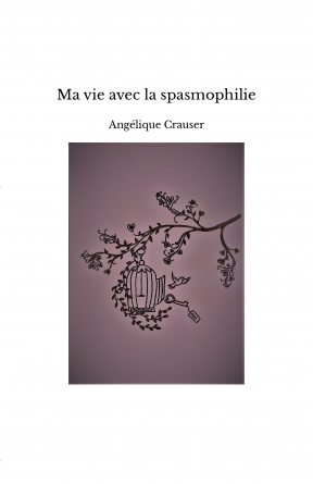 Ma vie avec la spasmophilie