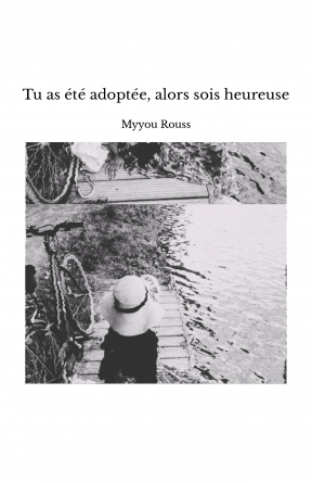 Tu as été adoptée, alors sois heureuse