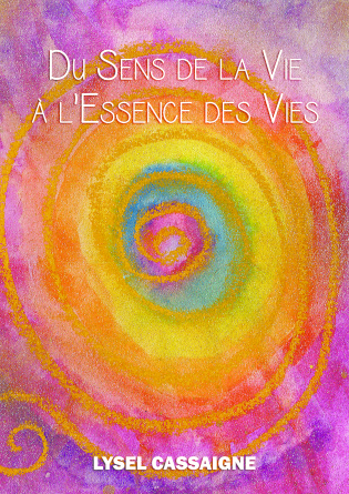 Du Sens de la Vie à l'Essence des Vies