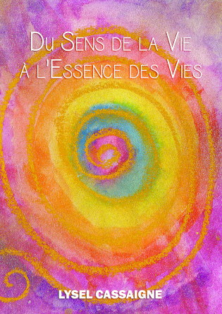 Du Sens de la Vie à l'Essence des Vies