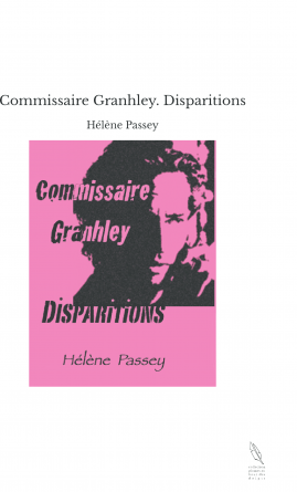 Commissaire Granhley. Disparitions