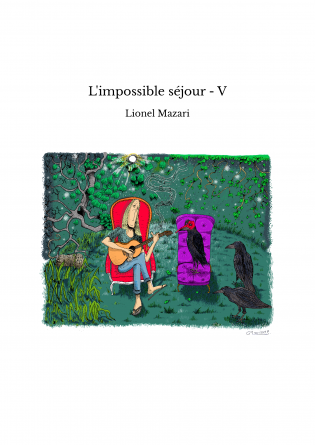 L'impossible séjour - V