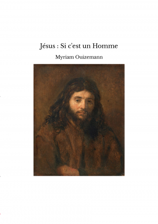 Jésus : Si c'est un Homme