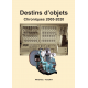 Destins d'objets, Chroniques 2005-2020