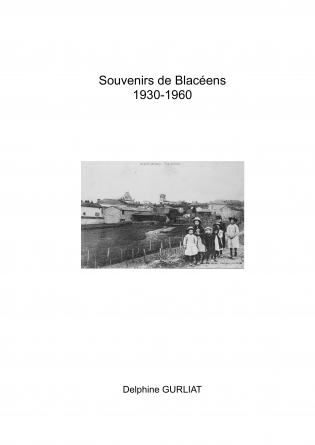 Souvenirs de Blacéens, 1930-1960