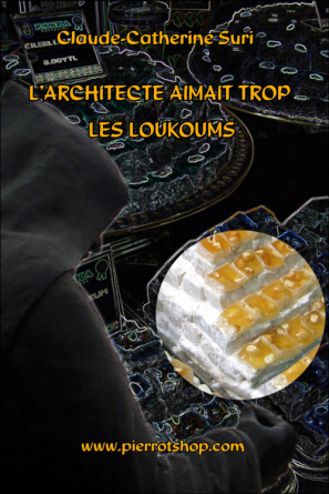 L'architecte aimait trop les loukoums