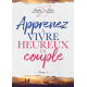 Apprenez à vivre heureux en couple