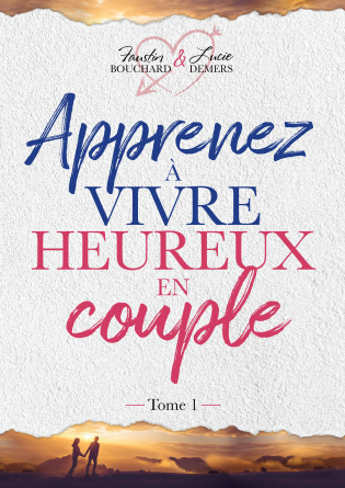 Apprenez à vivre heureux en couple