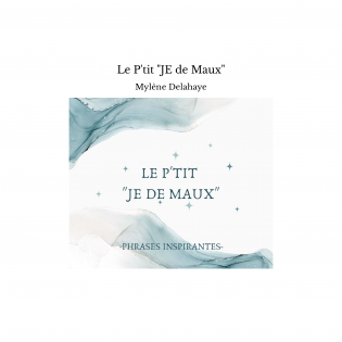 Le P'tit "JE de Maux"