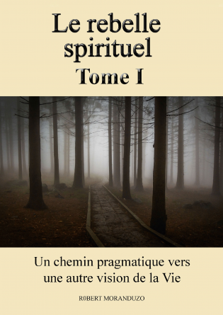 Le rebelle spirituel Tome I