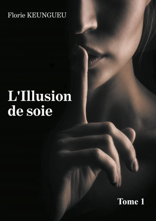 L'Illusion de Soie Tome 1