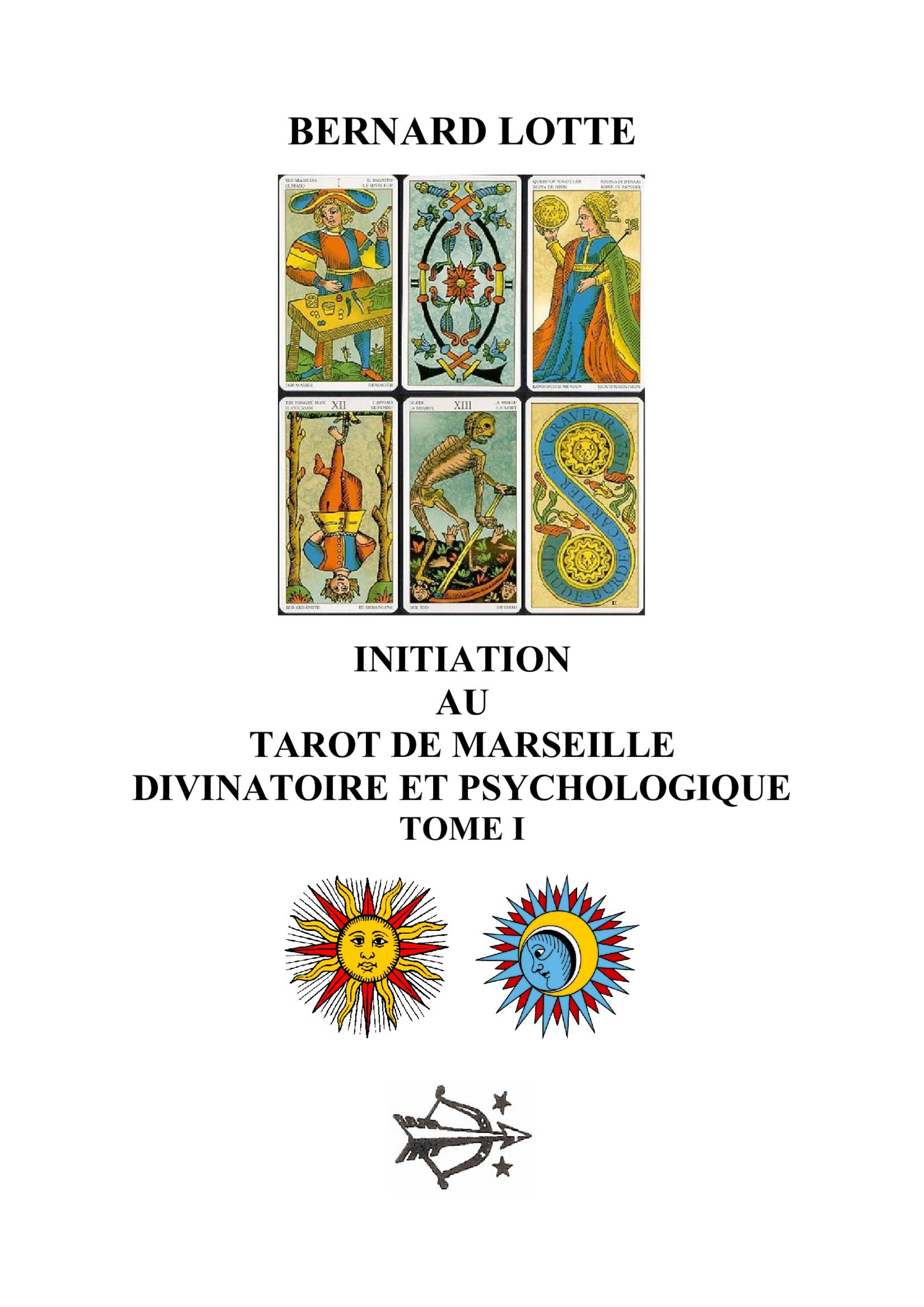 Initiation au Tarot de Marseille - Bernard LOTTE