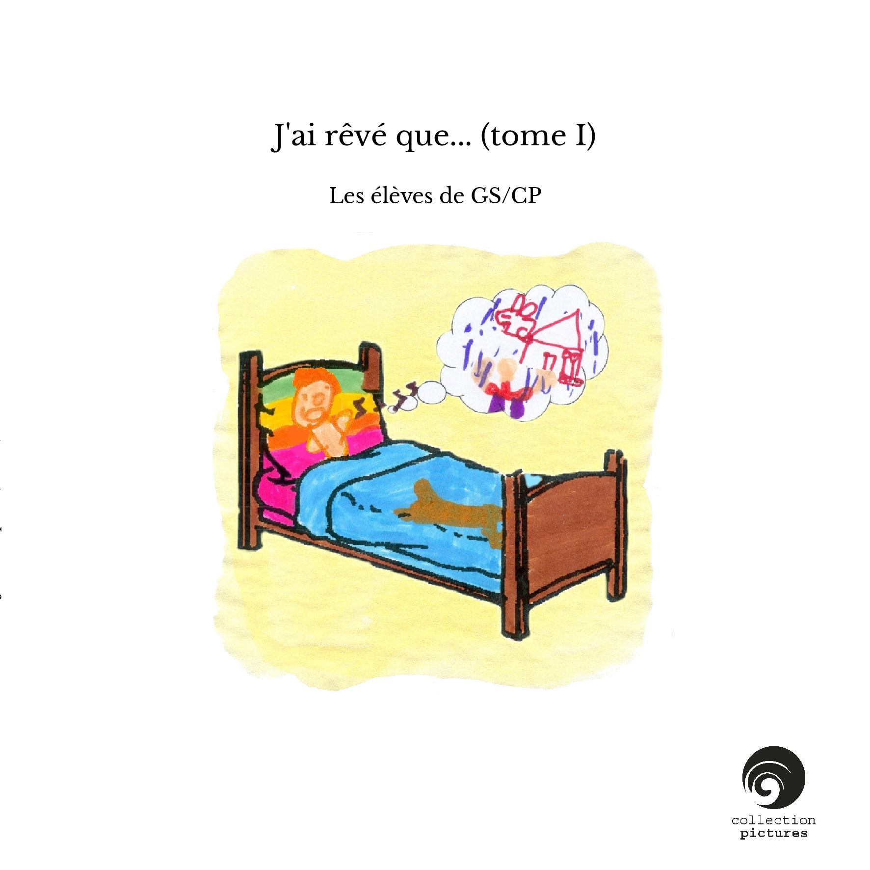 J'ai rêvé que... (tome I)