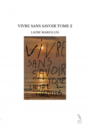 VIVRE SANS SAVOIR TOME 2