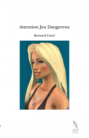 Attention Jeu Dangereux