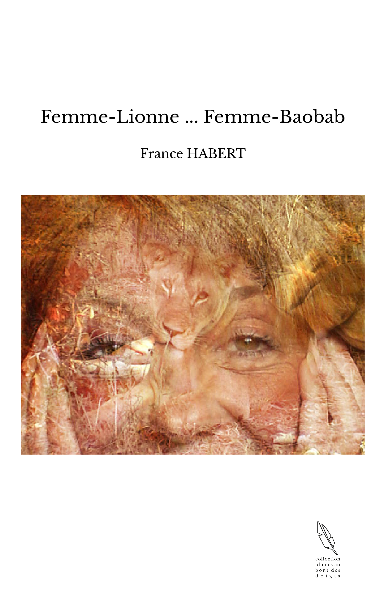 Femme-Lionne ... Femme-Baobab