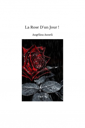 La Rose D'un Jour ! 