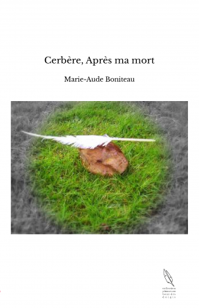 Cerbère, Après ma mort