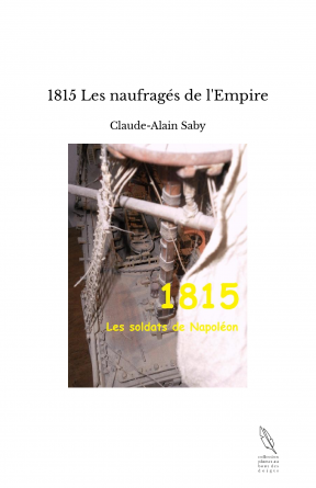 1815 Les naufragés de l'Empire