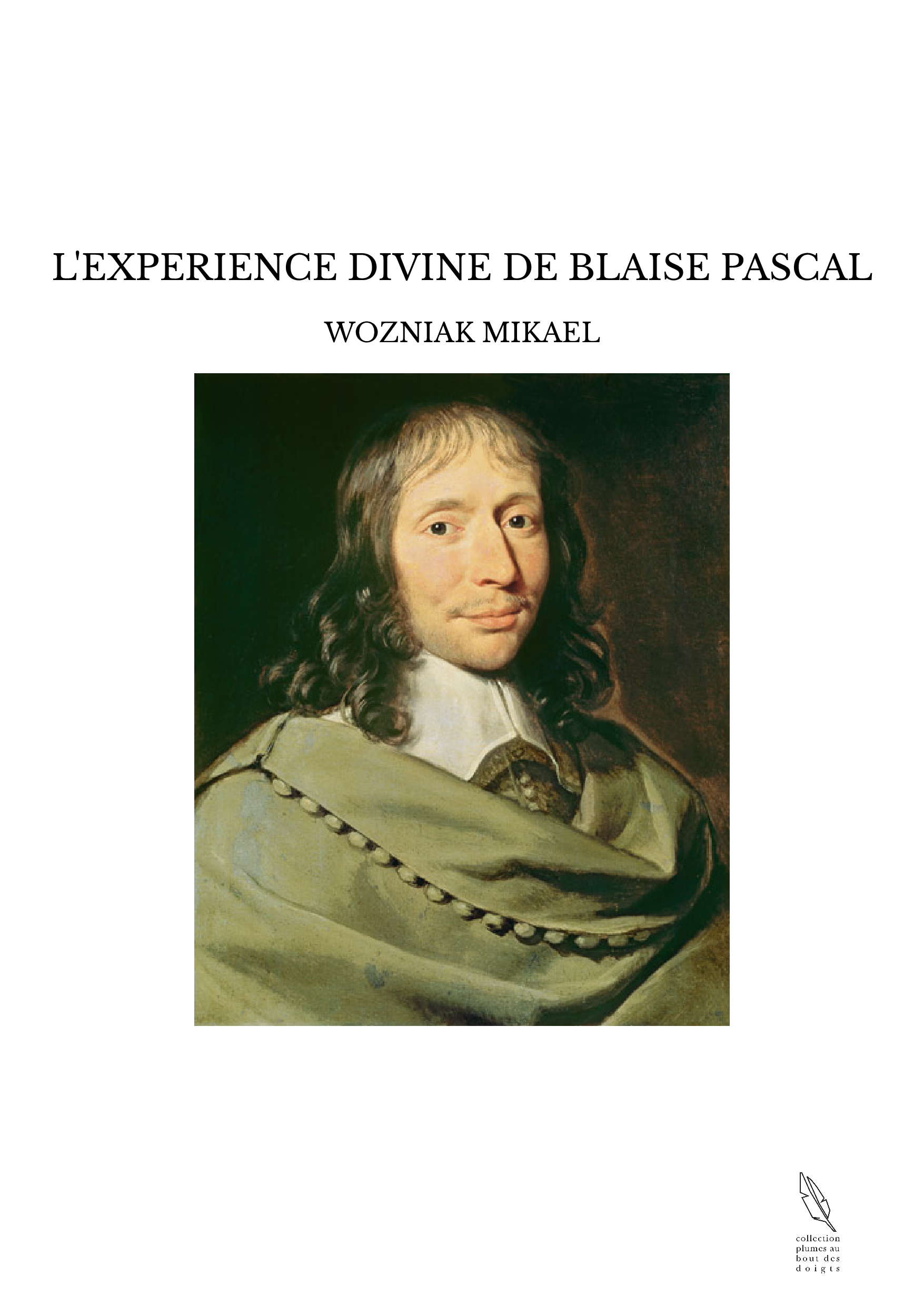 L'EXPERIENCE DIVINE DE BLAISE PASCAL