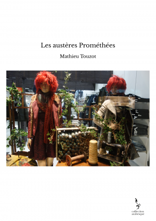 Les austères Prométhées