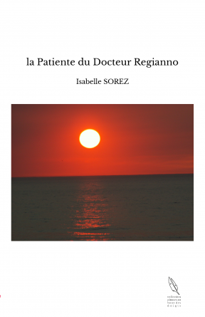 la Patiente du Docteur Regianno