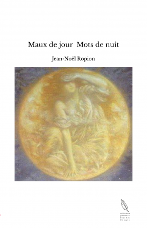 Maux de jour Mots de nuit