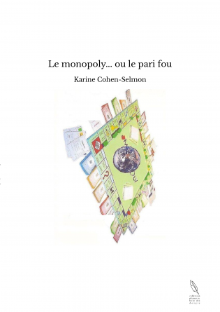 Le monopoly... ou le pari fou