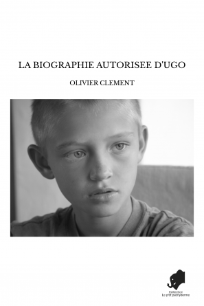 LA BIOGRAPHIE AUTORISEE D'UGO