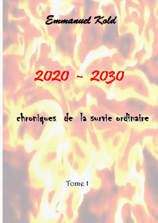 2020-2030 Chroniques de la survie ...