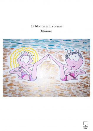 La blonde et La brune