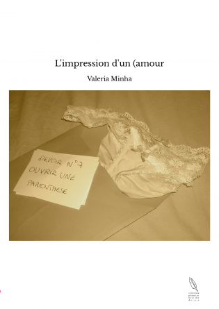 L'impression d'un (amour