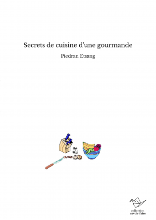 Secrets de cuisine d'une gourmande