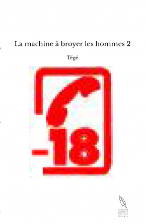 La machine à broyer les hommes 2