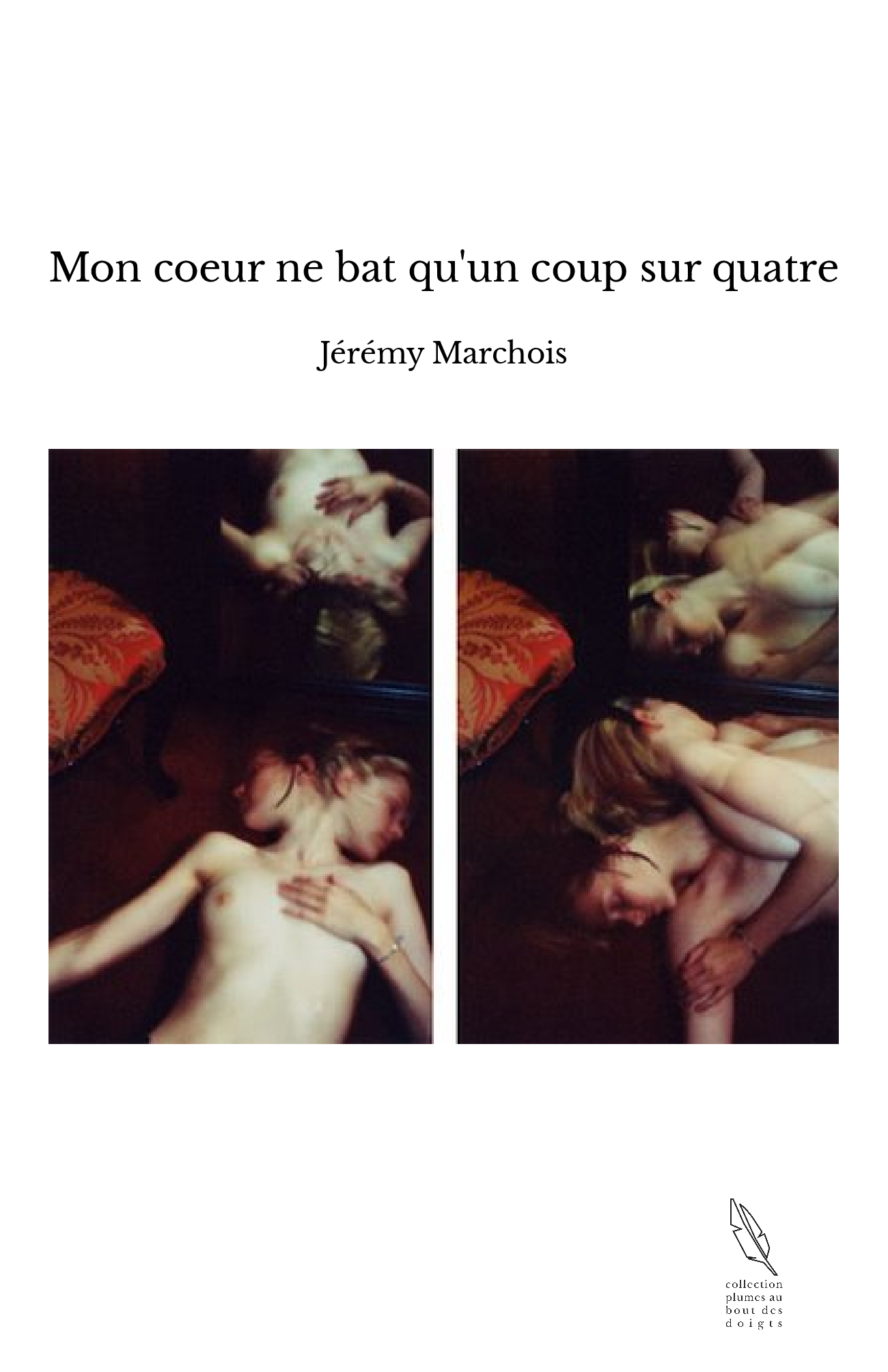 Mon coeur ne bat qu'un coup sur quatre