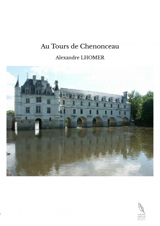 Au Tours de Chenonceau