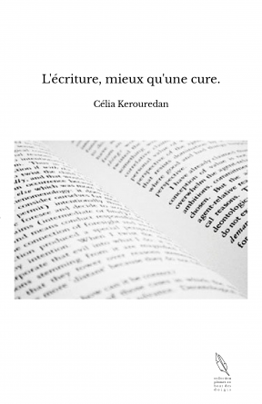 L'écriture, mieux qu'une cure.