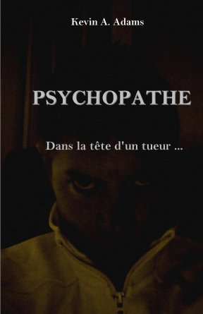 Psychopathe, dans la tête d'un tueur..