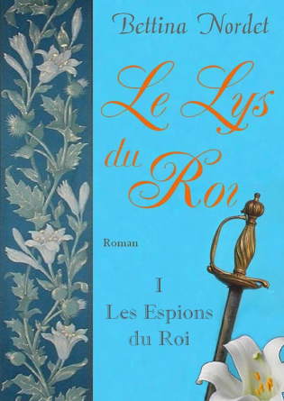 Le Lys du Roi - Les Espions du Roi