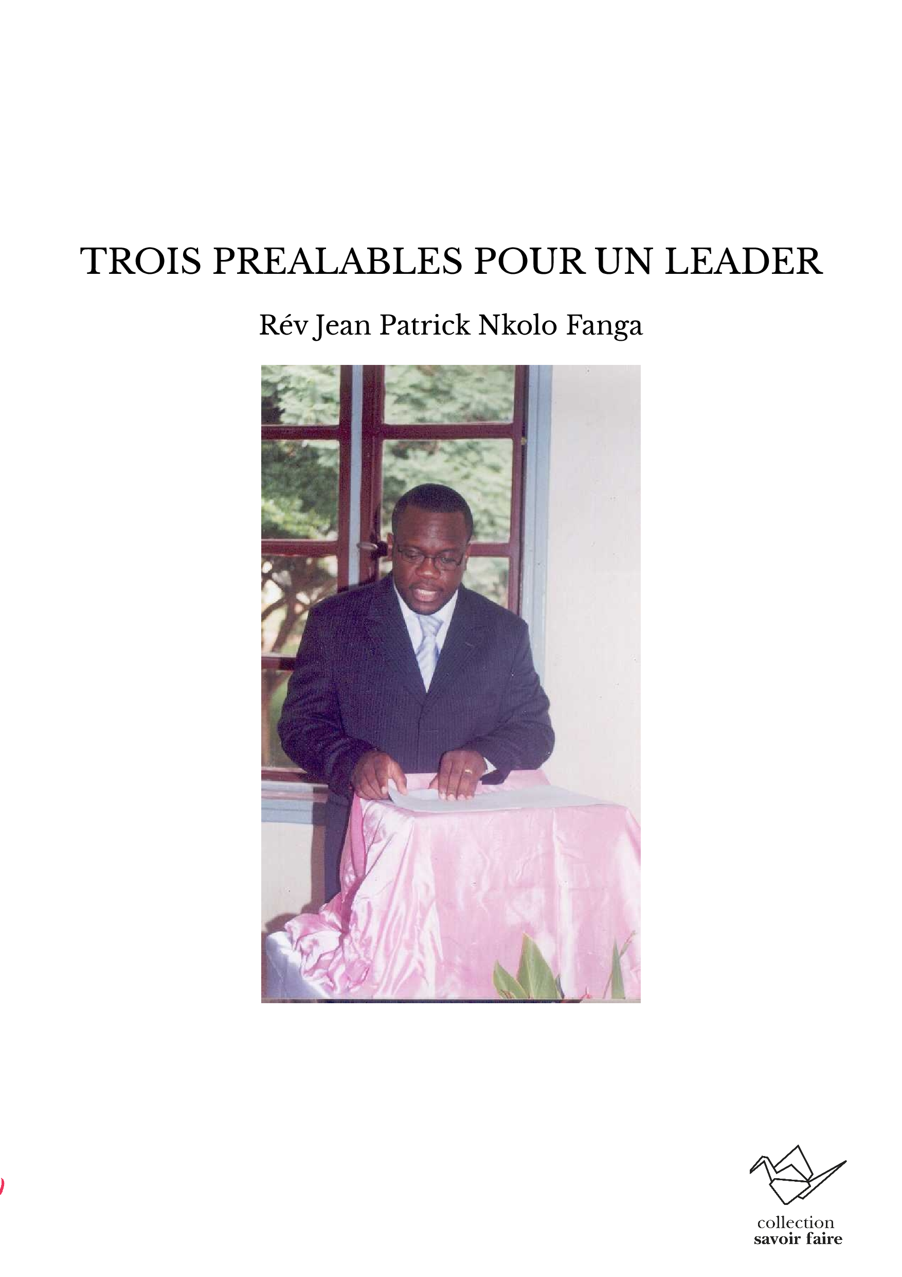 TROIS PREALABLES POUR UN LEADER