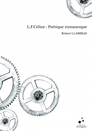 L.F.Céline : Poétique romanesque
