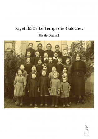 Fayet 1930 : Le Temps des Galoches